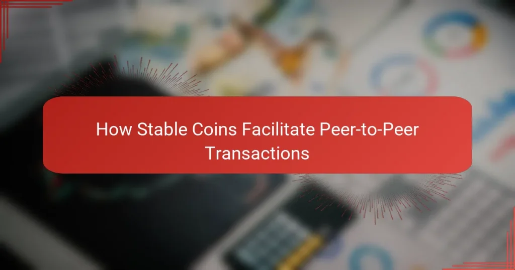 How Stable Coins Facilitate Peer-to-Peer Transactions