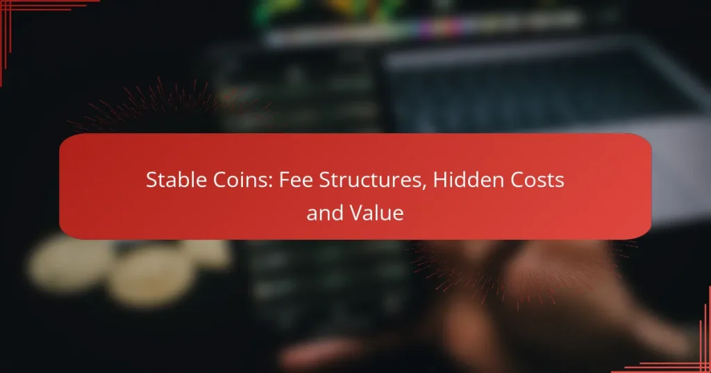 Stable Coins: Fee Structures, Hidden Costs and Value
