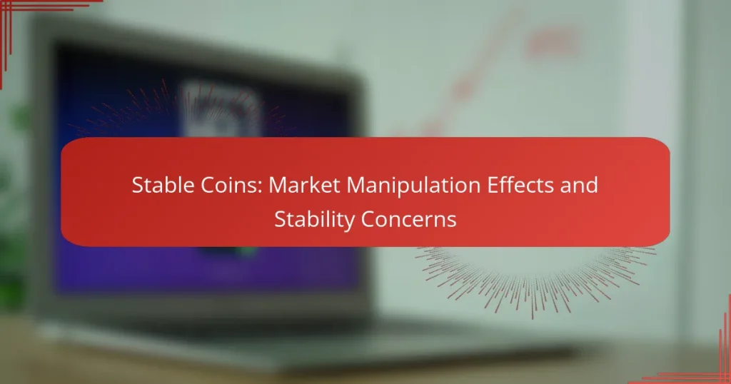 Stable Coins: Market Manipulation Effects and Stability Concerns