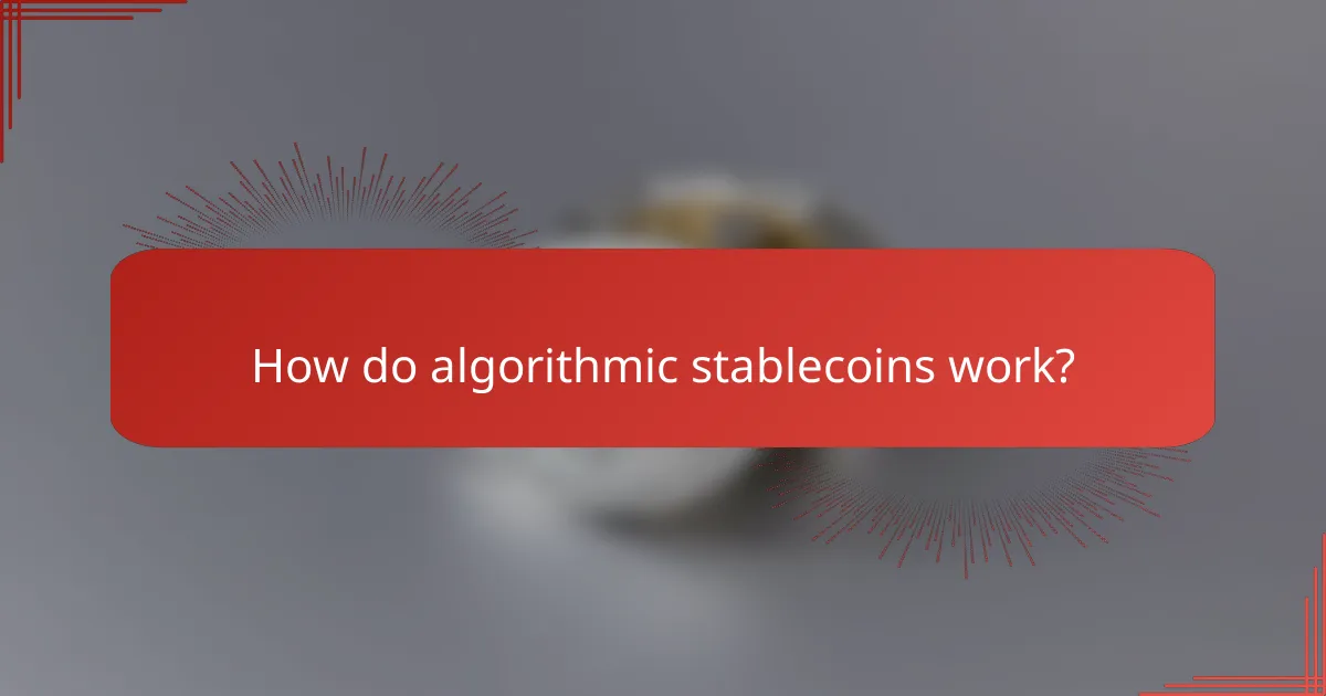 How do algorithmic stablecoins work?