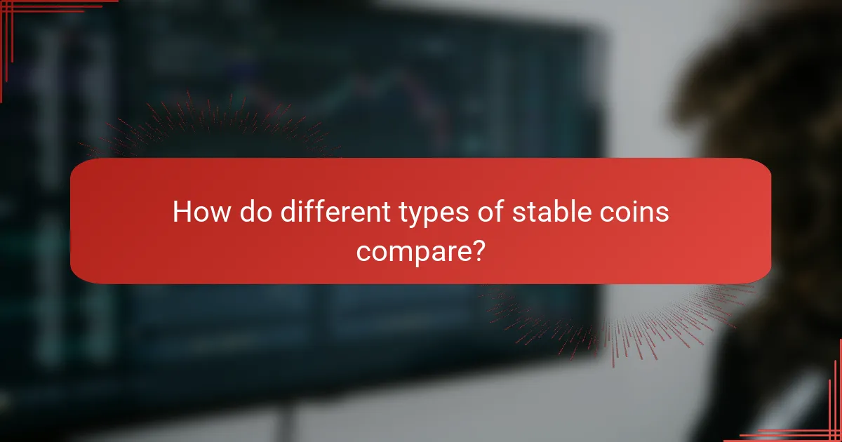 How do different types of stable coins compare?