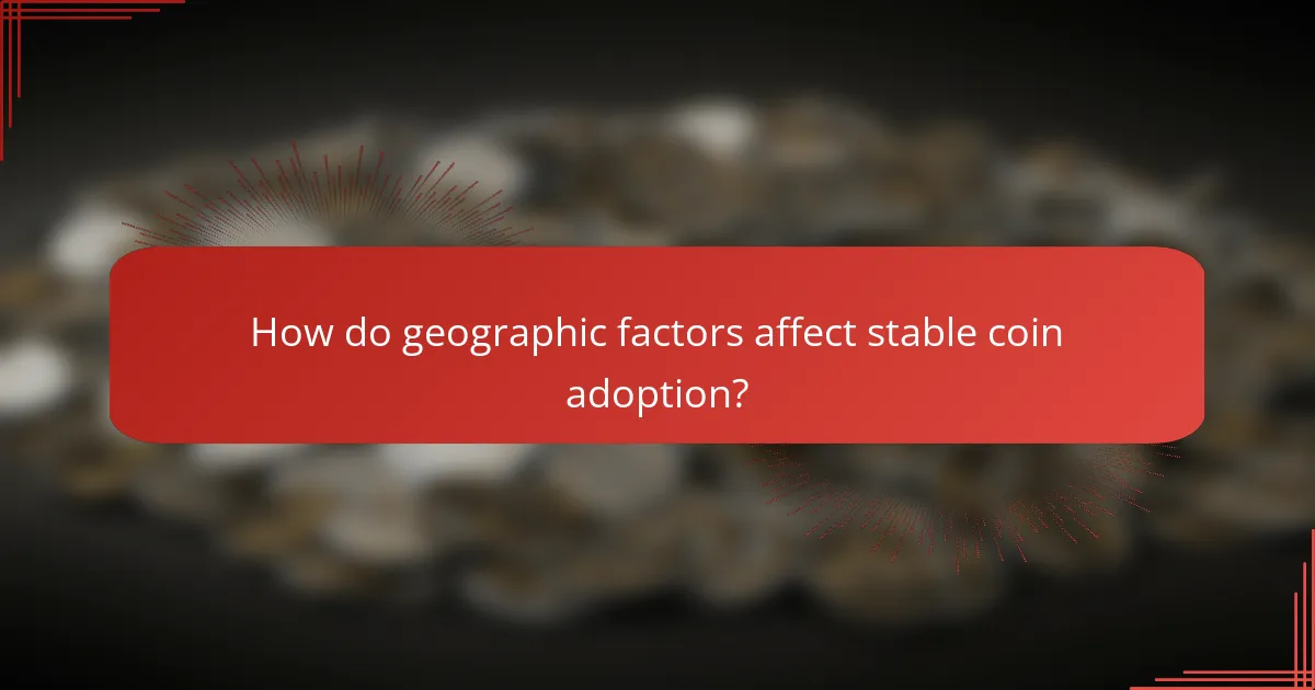 How do geographic factors affect stable coin adoption?