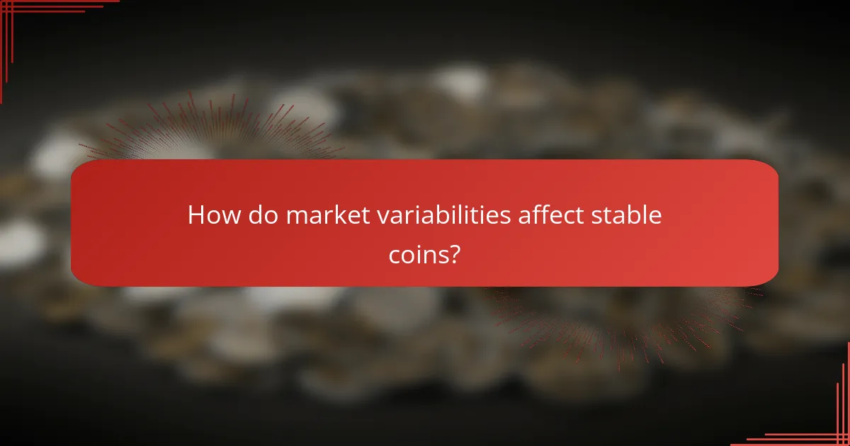 How do market variabilities affect stable coins?