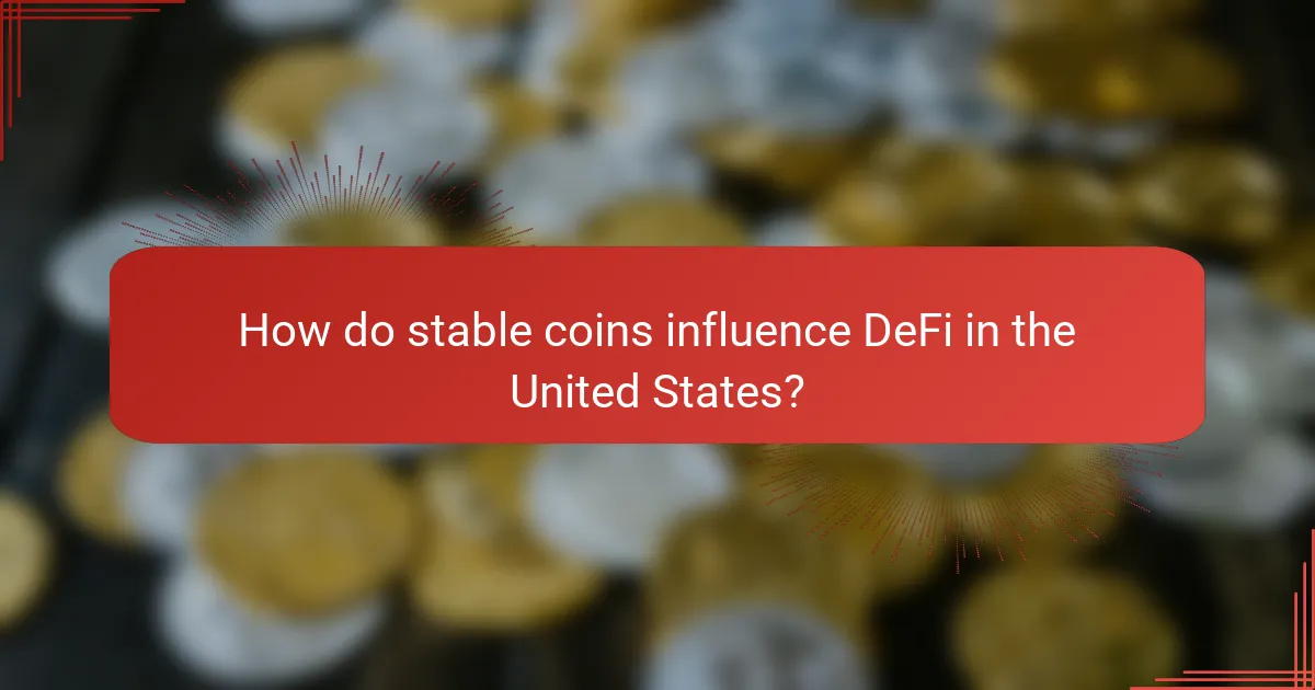 How do stable coins influence DeFi in the United States?