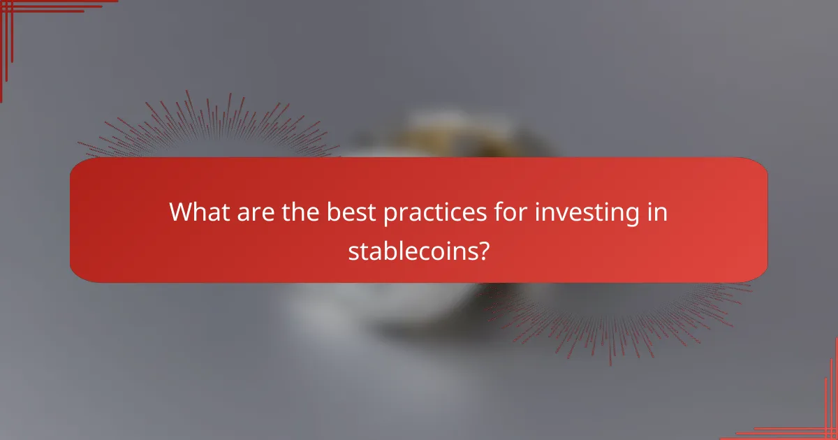 What are the best practices for investing in stablecoins?