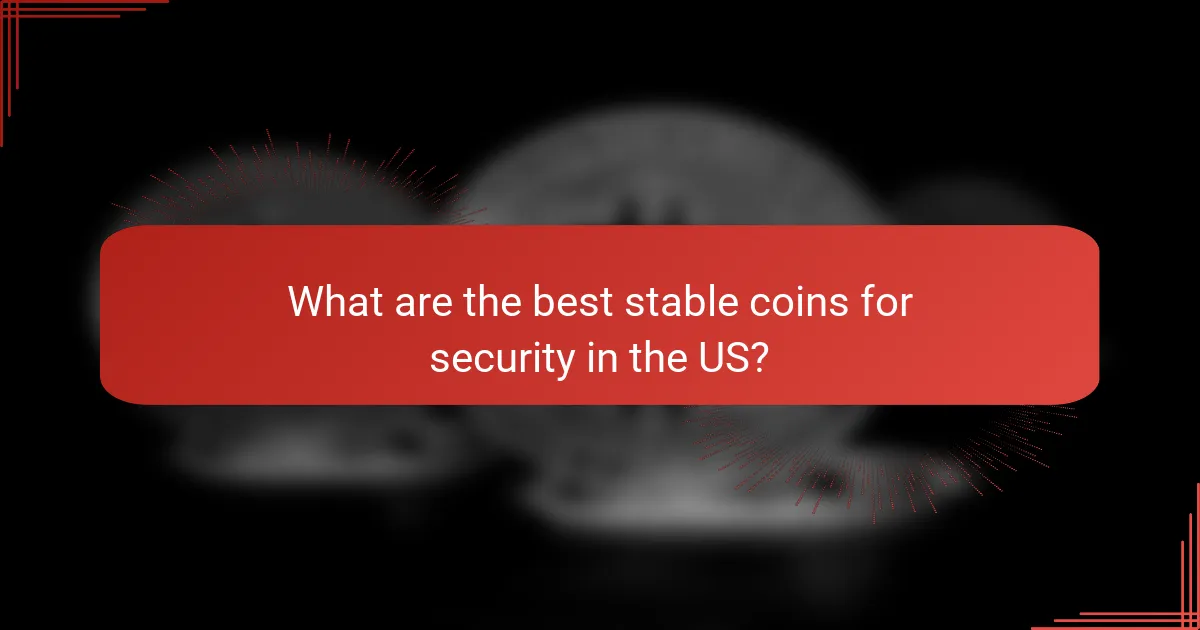 What are the best stable coins for security in the US?