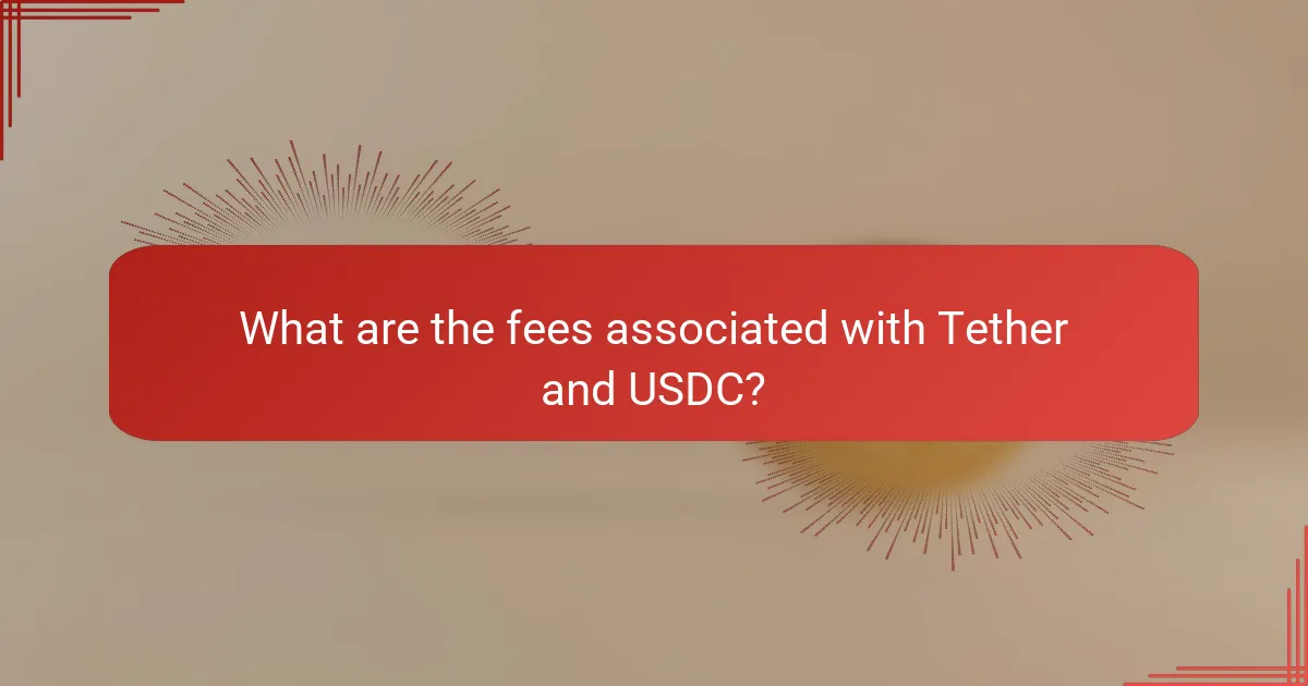 What are the fees associated with Tether and USDC?