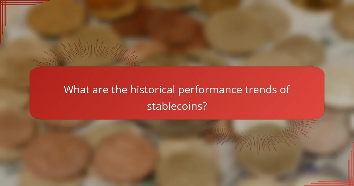 What are the historical performance trends of stablecoins?