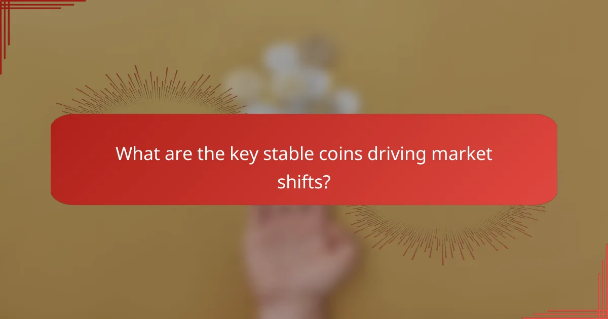 What are the key stable coins driving market shifts?