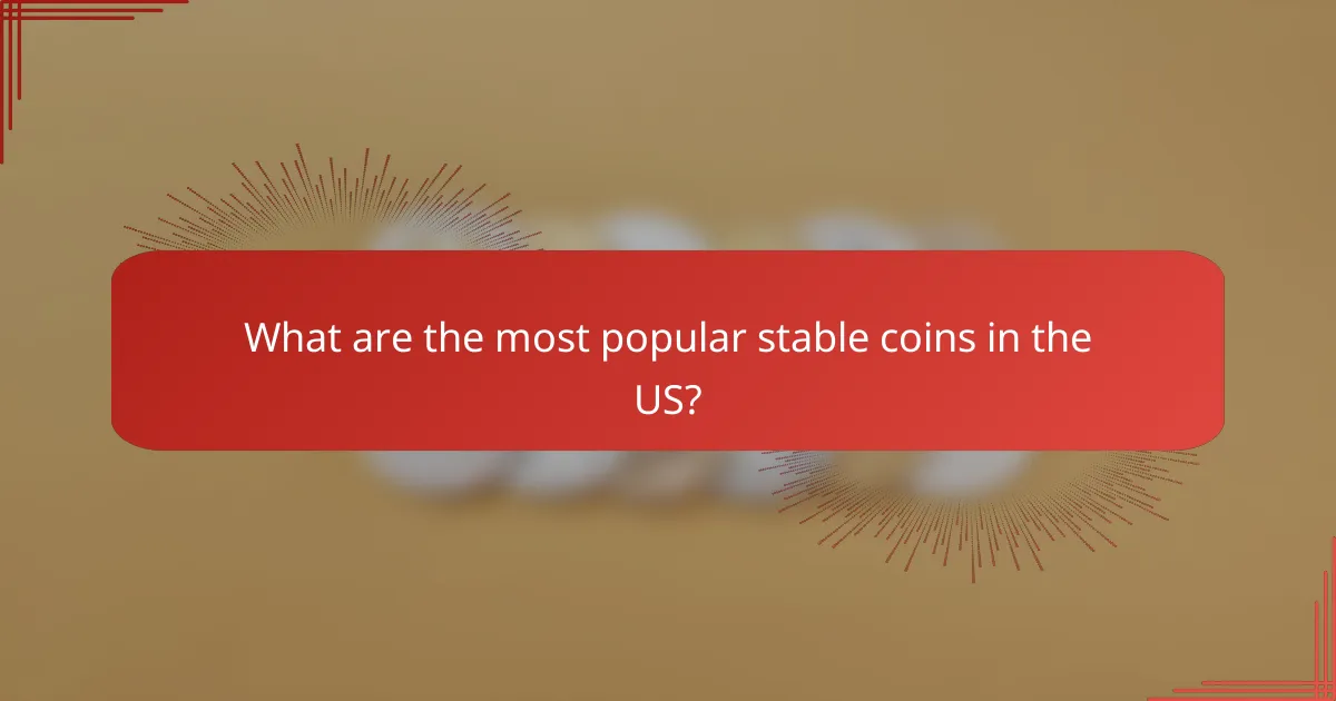 What are the most popular stable coins in the US?