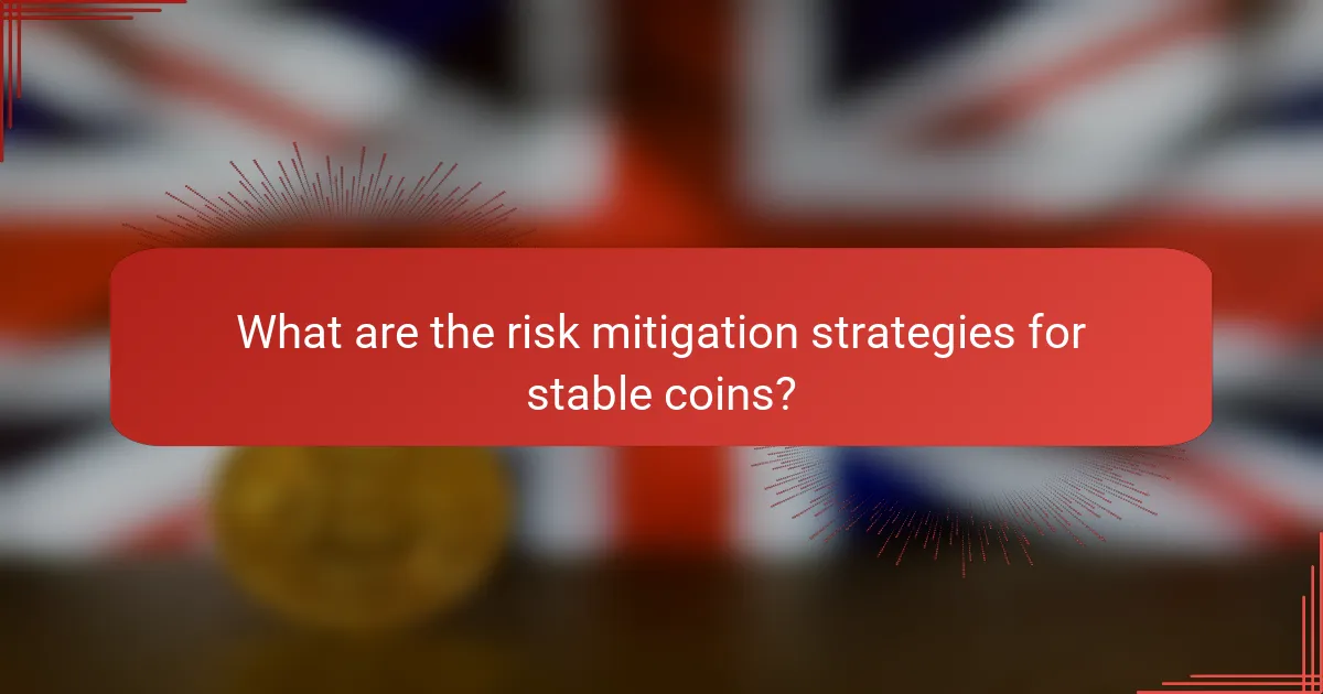 What are the risk mitigation strategies for stable coins?