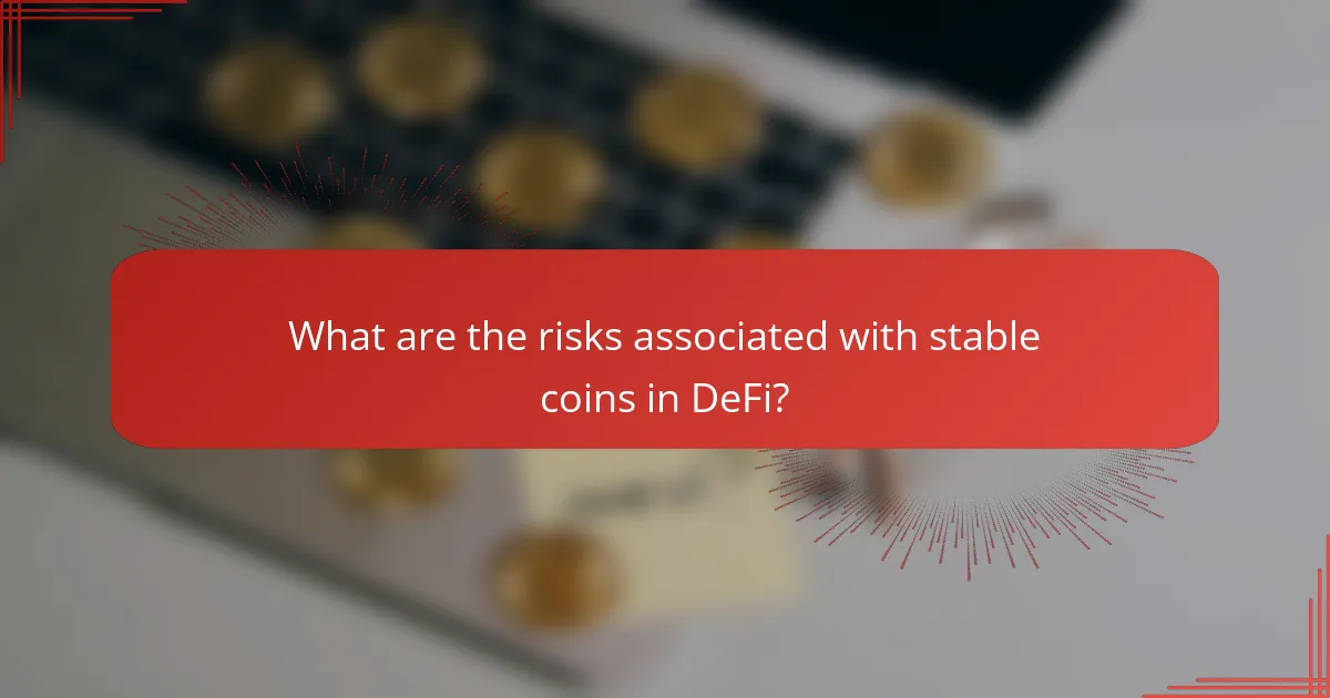 What are the risks associated with stable coins in DeFi?