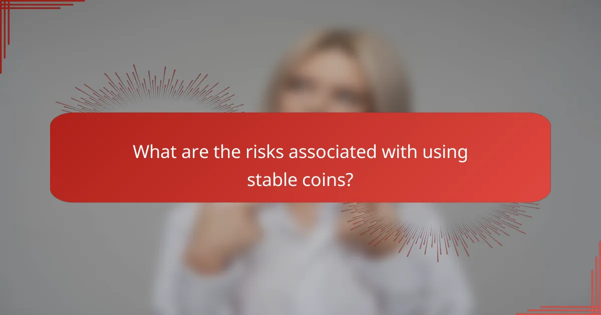 What are the risks associated with using stable coins?