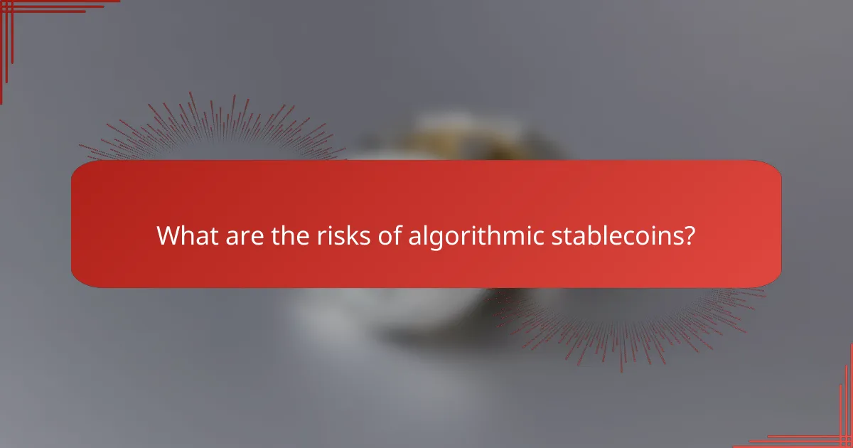 What are the risks of algorithmic stablecoins?