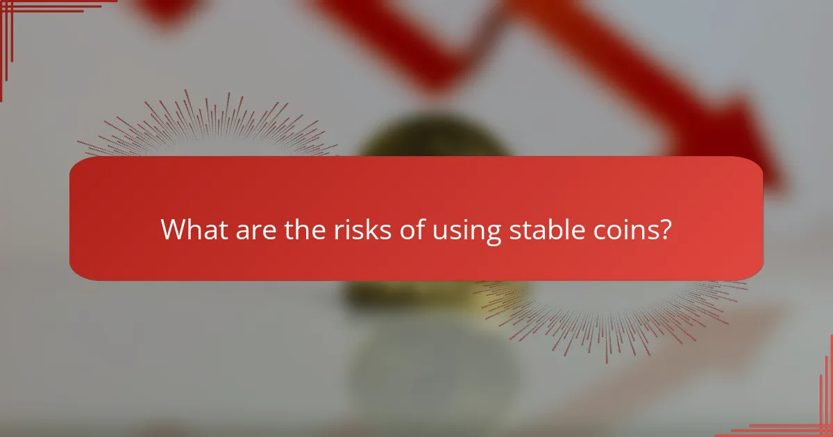 What are the risks of using stable coins?