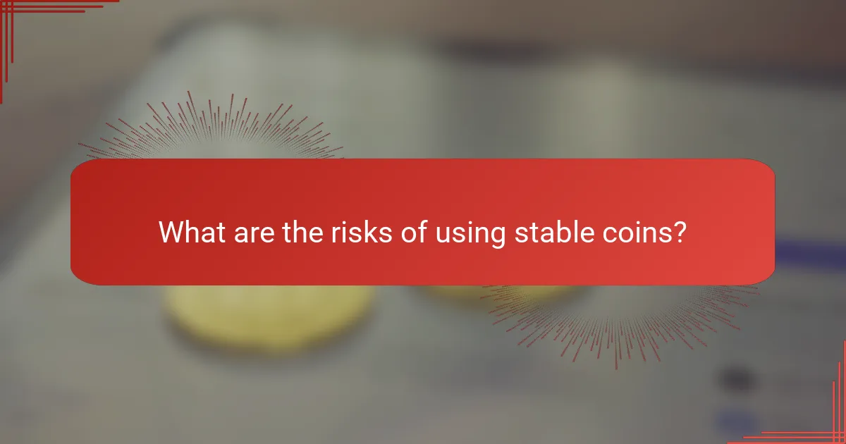 What are the risks of using stable coins?