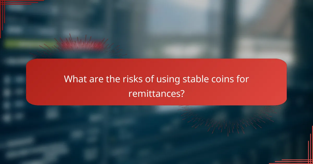 What are the risks of using stable coins for remittances?