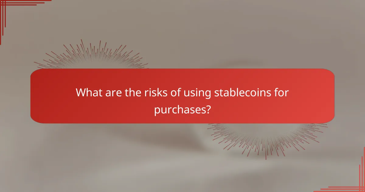 What are the risks of using stablecoins for purchases?