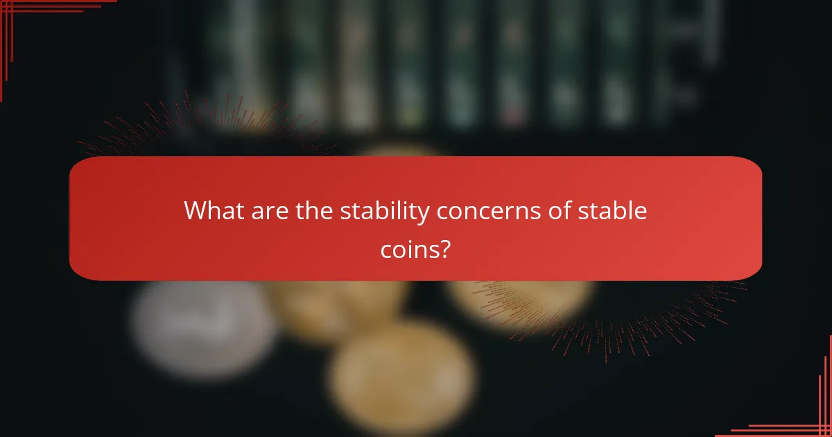 What are the stability concerns of stable coins?