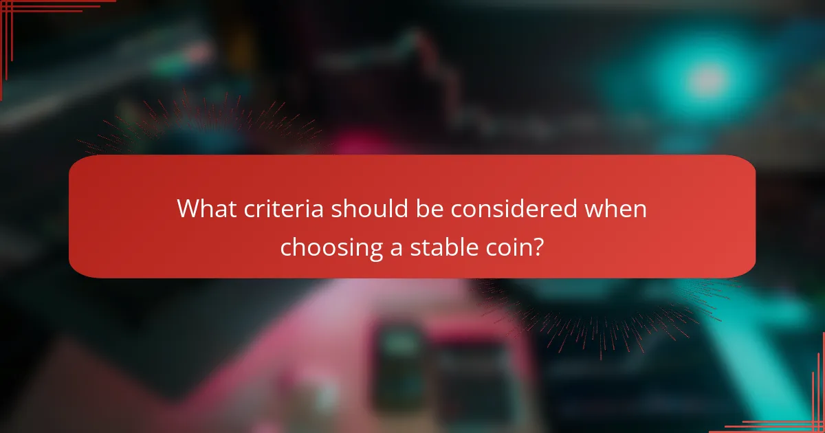 What criteria should be considered when choosing a stable coin?