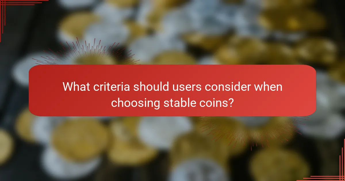 What criteria should users consider when choosing stable coins?