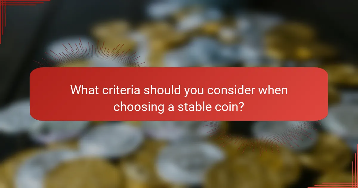 What criteria should you consider when choosing a stable coin?