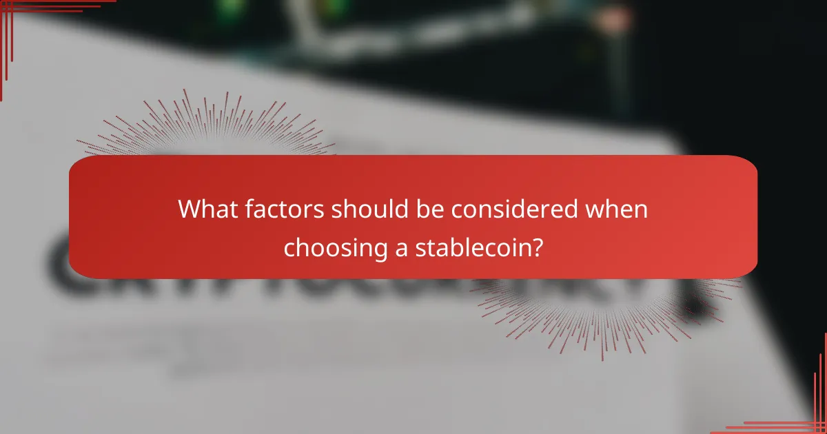 What factors should be considered when choosing a stablecoin?