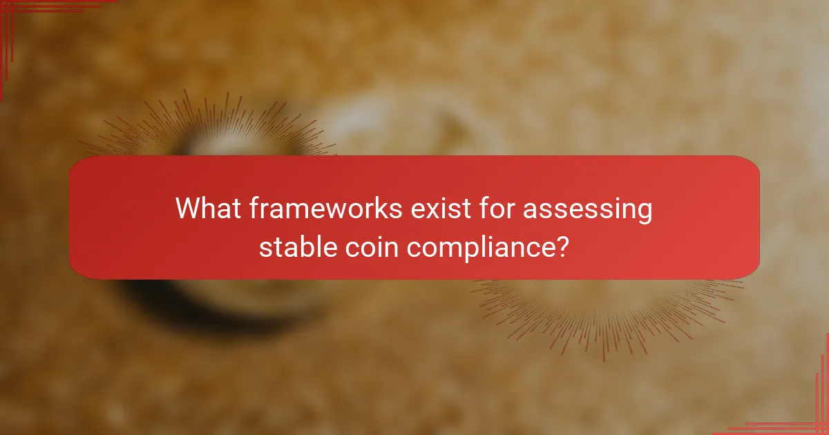 What frameworks exist for assessing stable coin compliance?