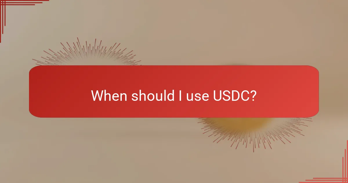 When should I use USDC?