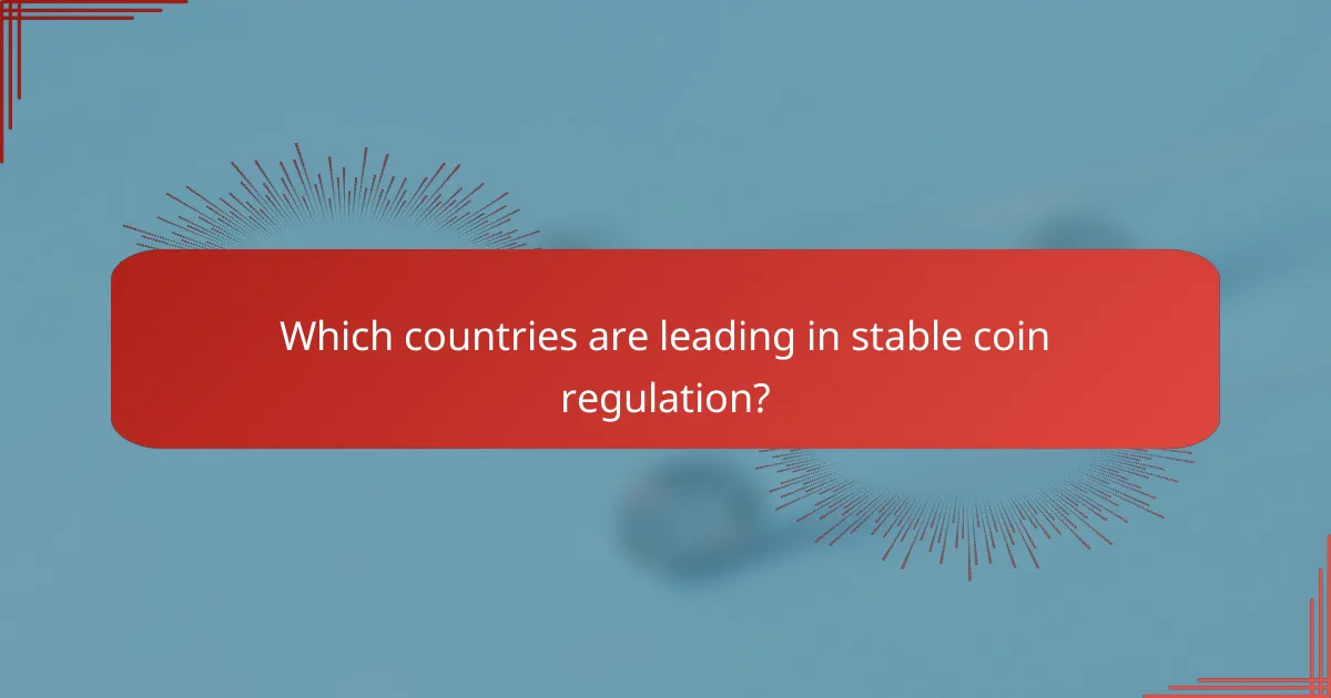 Which countries are leading in stable coin regulation?
