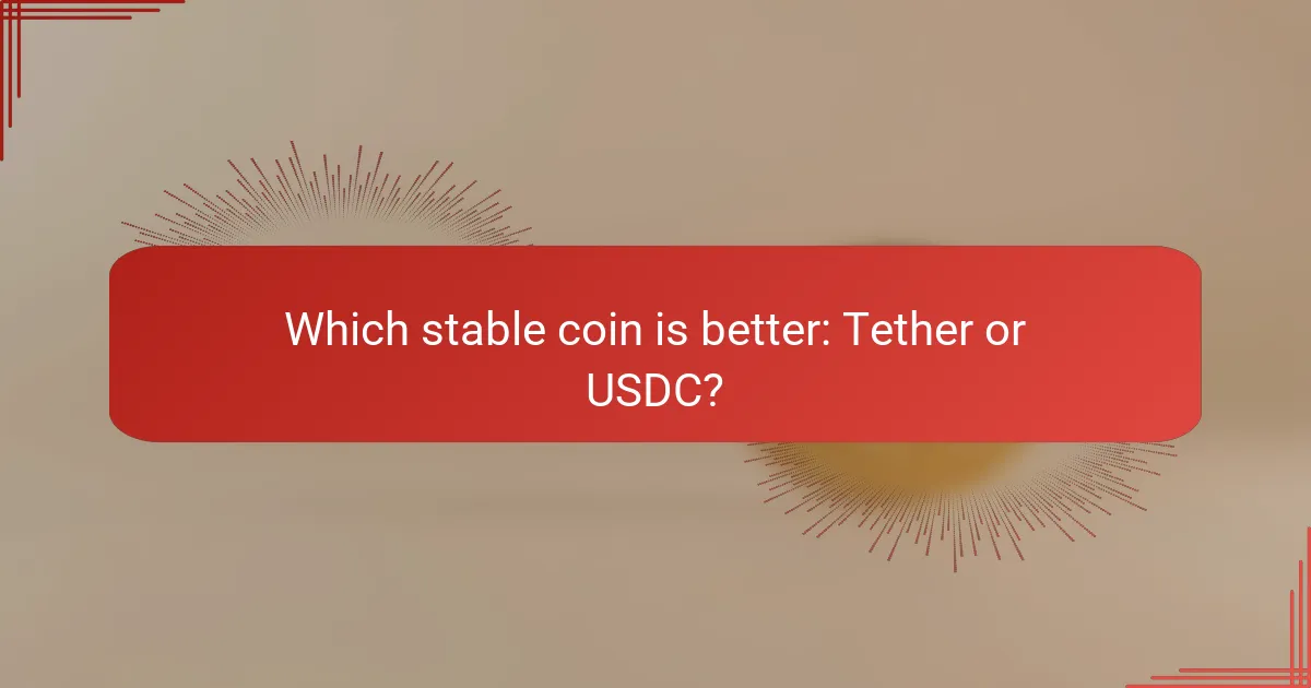Which stable coin is better: Tether or USDC?